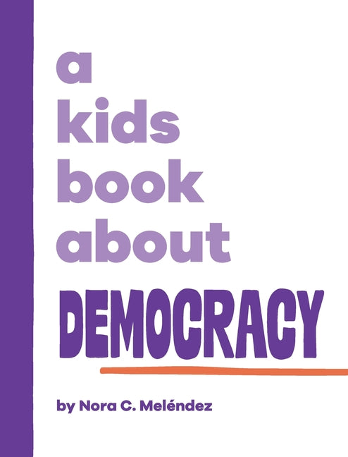 A Kids Book About Democracy - Hardcover by Books by splitShops