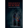 Religious Suicide: Learning to live after Christianity