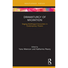 Dramaturgy of Migration: Staging Multilingual Encounters in Contemporary Theatre