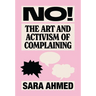 No!: The Art and Activism of Complaining