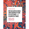 Researching Information Systems and Computing (Third Edition)