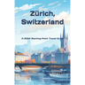Zurich, Switzerland: And the Lake Zurich Area