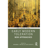 Early Modern Toleration: New Approaches