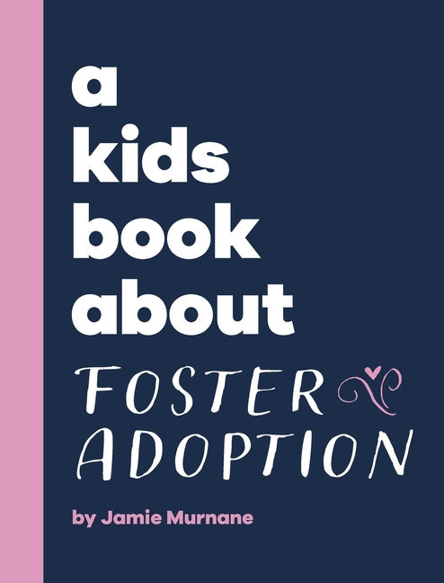 A Kids Book About Foster Adoption - Hardcover by Books by splitShops