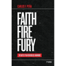 Faith Fire Fury: The Battle Plan for Biblical Manhood