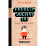 Problem Solving 101: A Simple Book for Smart People