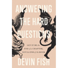 Answering the Hard Questions: Let It Be the End of a Chapter, Not the End of the Book