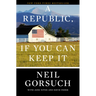 A Republic, If You Can Keep It