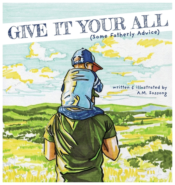 Give It Your All (Some Fatherly Advice) - Hardcover by Books by splitShops