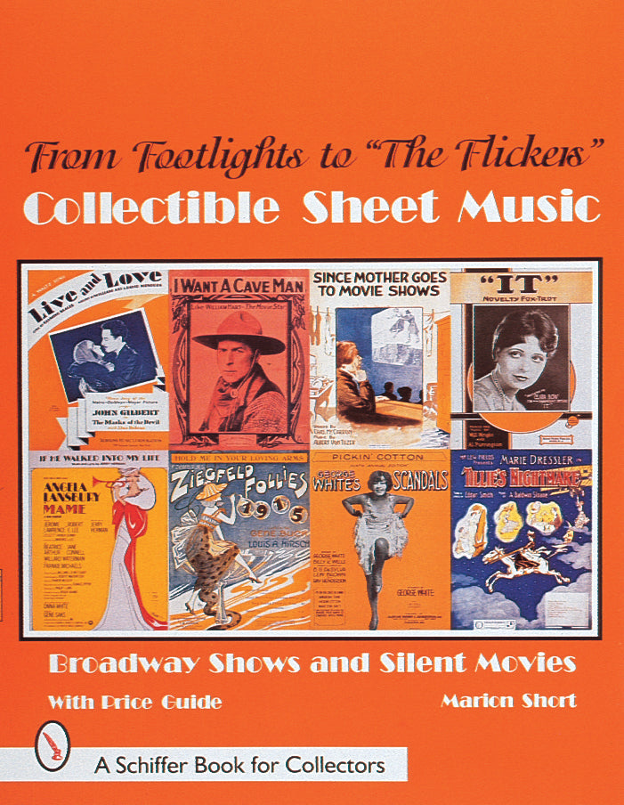 From Footlights to "The Flickers," Collectible Sheet Music by Schiffer Publishing