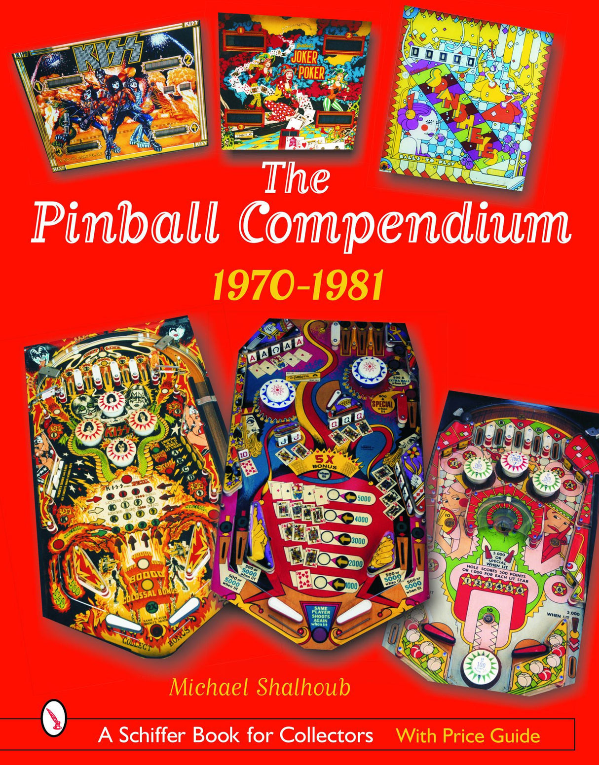 The Pinball Compendium: 1970 -1981 by Schiffer Publishing