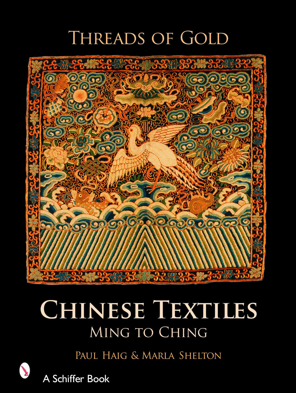 Threads of Gold: Chinese Textiles by Schiffer Publishing