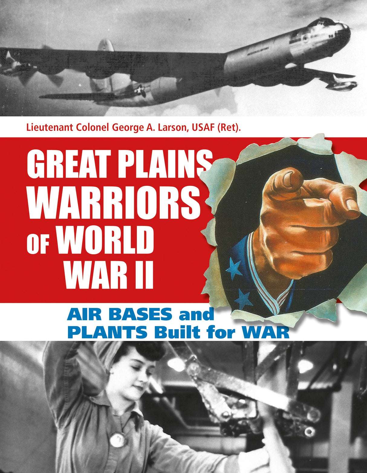 Great Plains Warriors of World War II: Air Bases and Plants Built for War by Schiffer Publishing