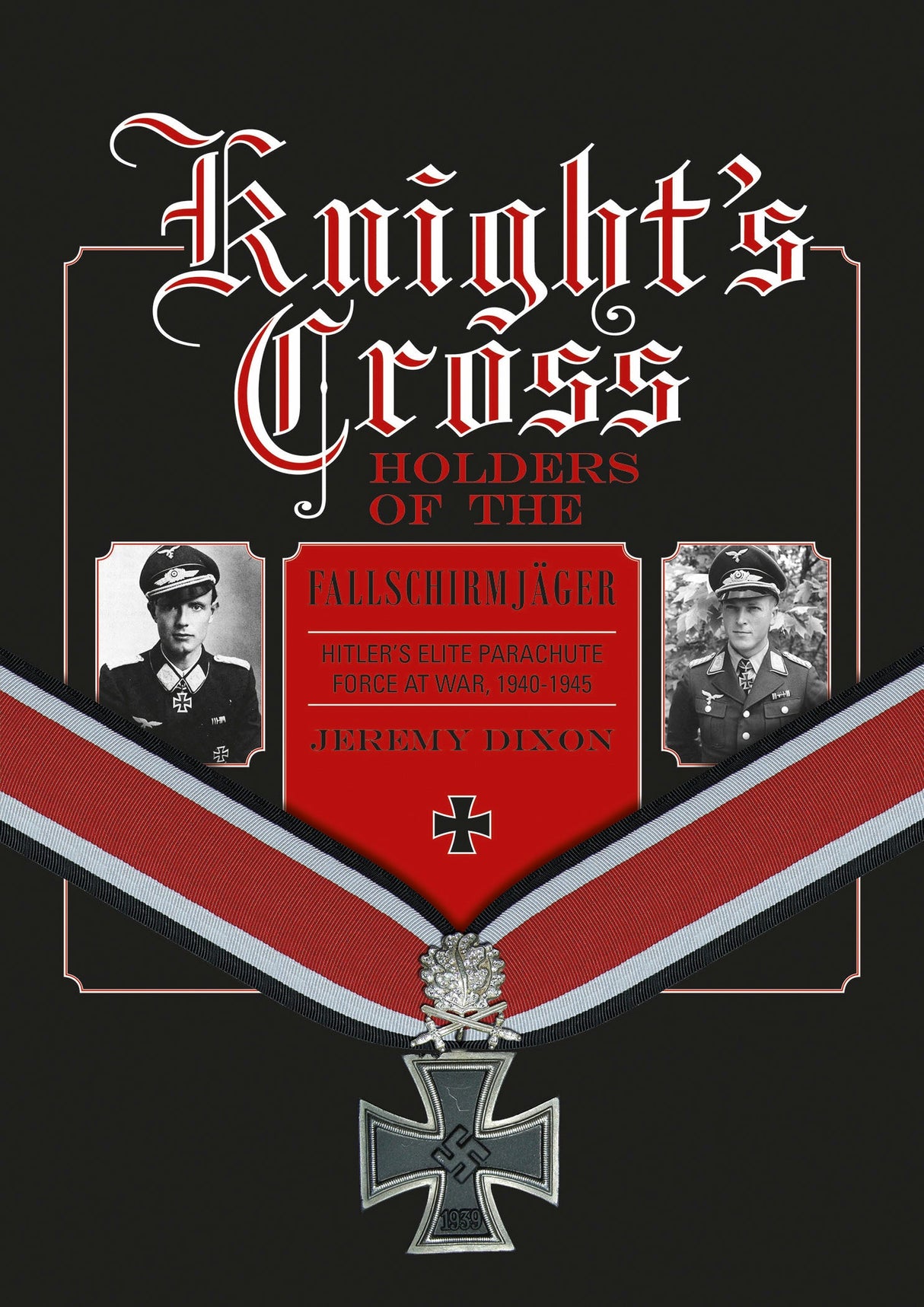 Knight's Cross Holders of the Fallschirmjäger by Schiffer Publishing