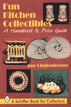 Fun Kitchen Collectibles by Schiffer Publishing