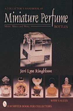 A Collector's Handbook of Miniature Perfume Bottles by Schiffer Publishing