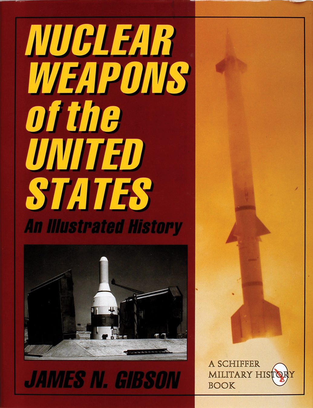 Nuclear Weapons of the United States by Schiffer Publishing