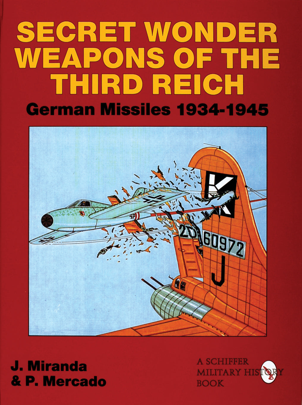 Secret Wonder Weapons of the Third Reich by Schiffer Publishing