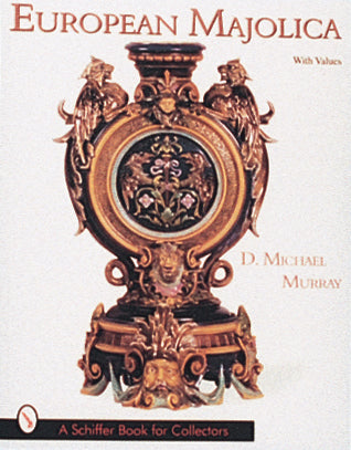 European Majolica by Schiffer Publishing