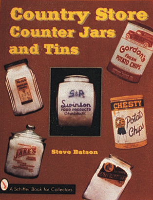 Country Store Counter Jars and Tins by Schiffer Publishing