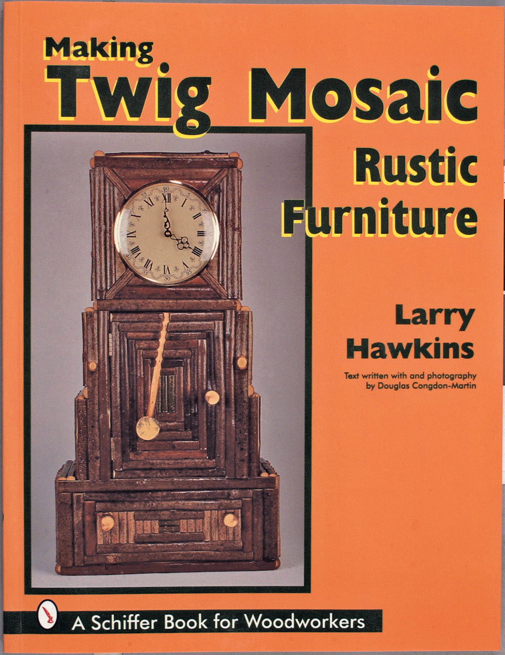 Making Twig Mosaic Rustic Furniture by Schiffer Publishing