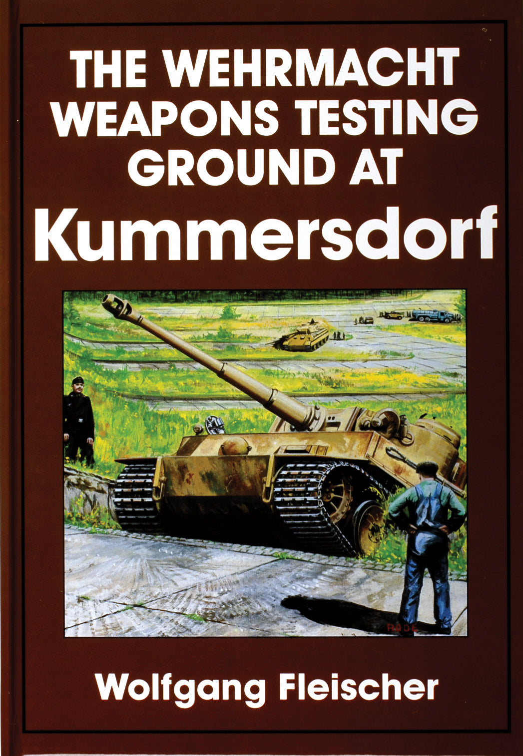 The Wehrmacht Weapons Testing Ground at Kummersdorf by Schiffer Publishing