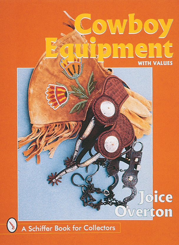 Cowboy Equipment by Schiffer Publishing