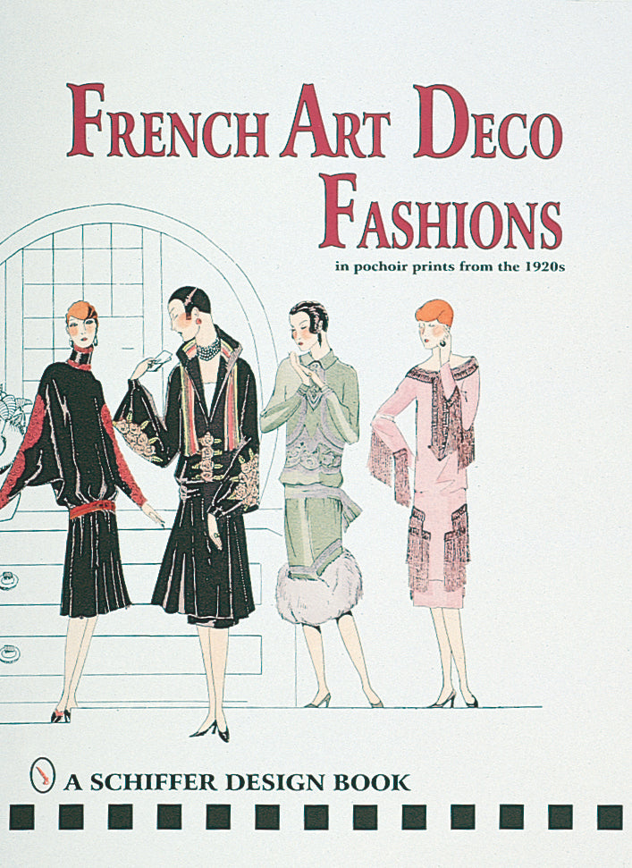 French Art  Deco Fashions in  Pochoir Prints from  the 1920s by Schiffer Publishing