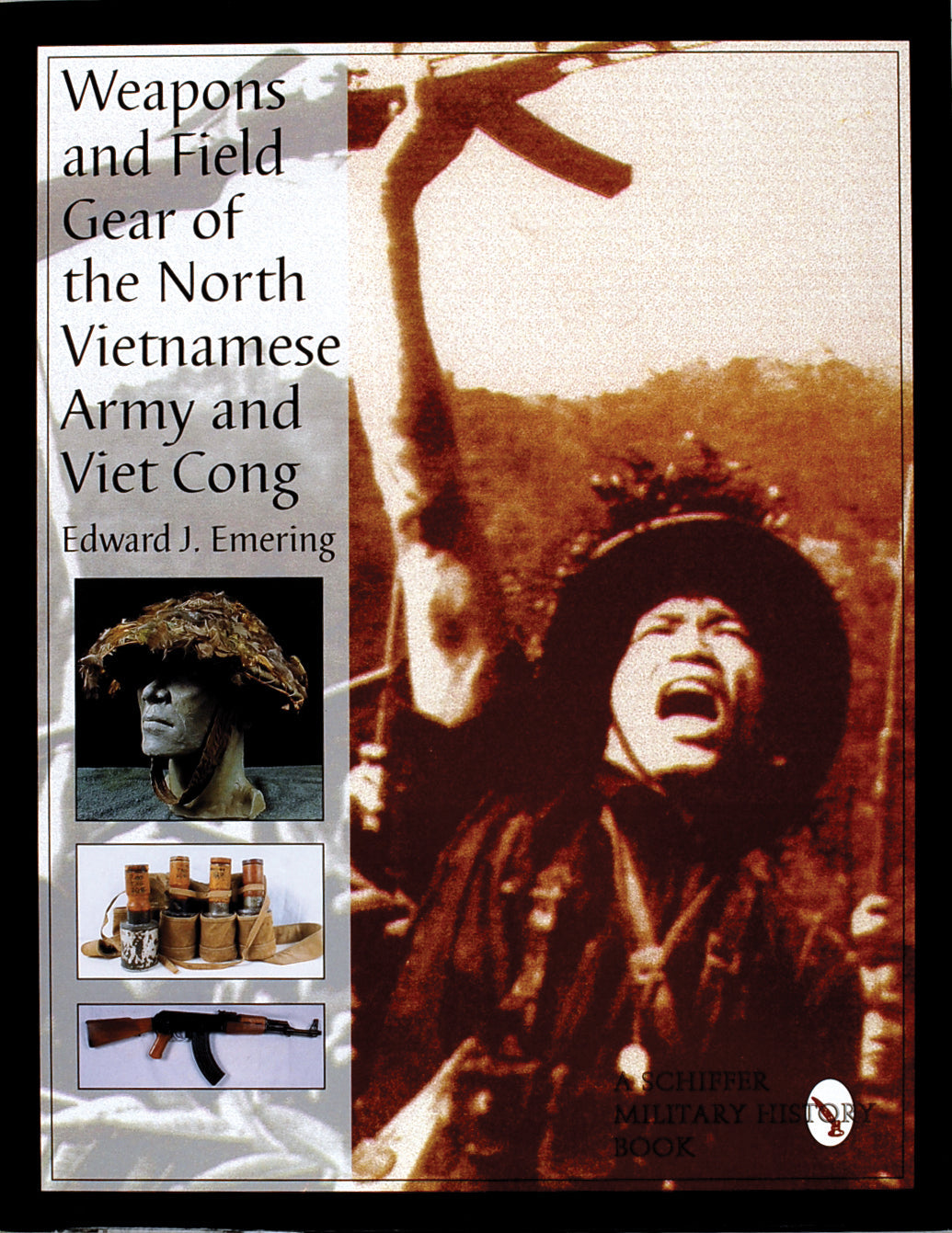 Weapons and Field Gear of the North Vietnamese Army and Viet Cong by Schiffer Publishing