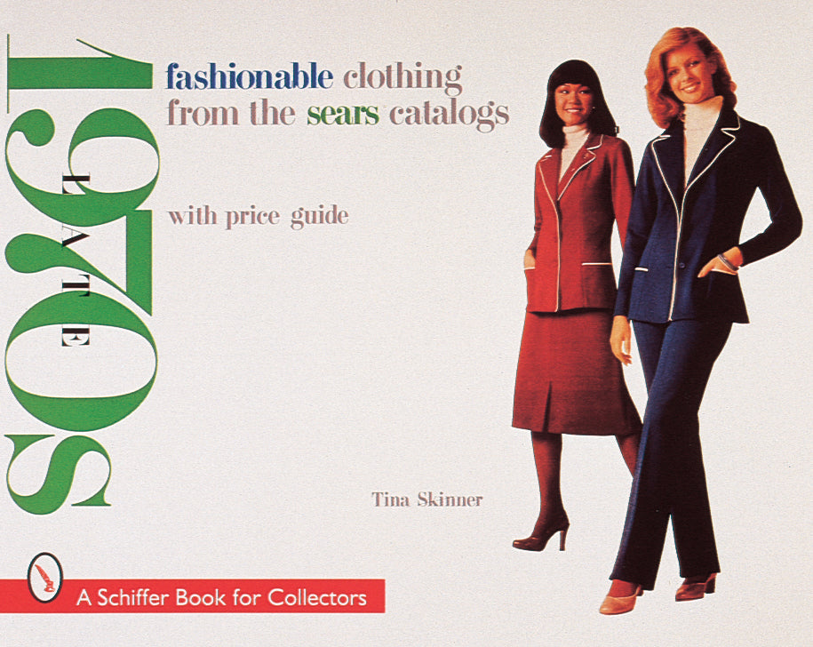 Fashionable Clothing from the Sears Catalogs by Schiffer Publishing