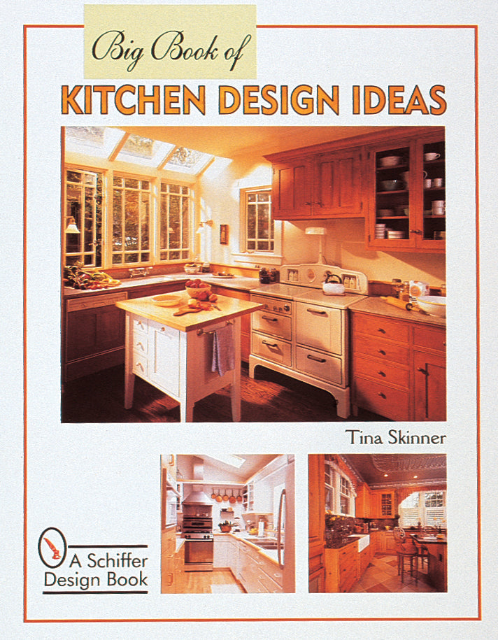 Big Book of Kitchen Design Ideas by Schiffer Publishing