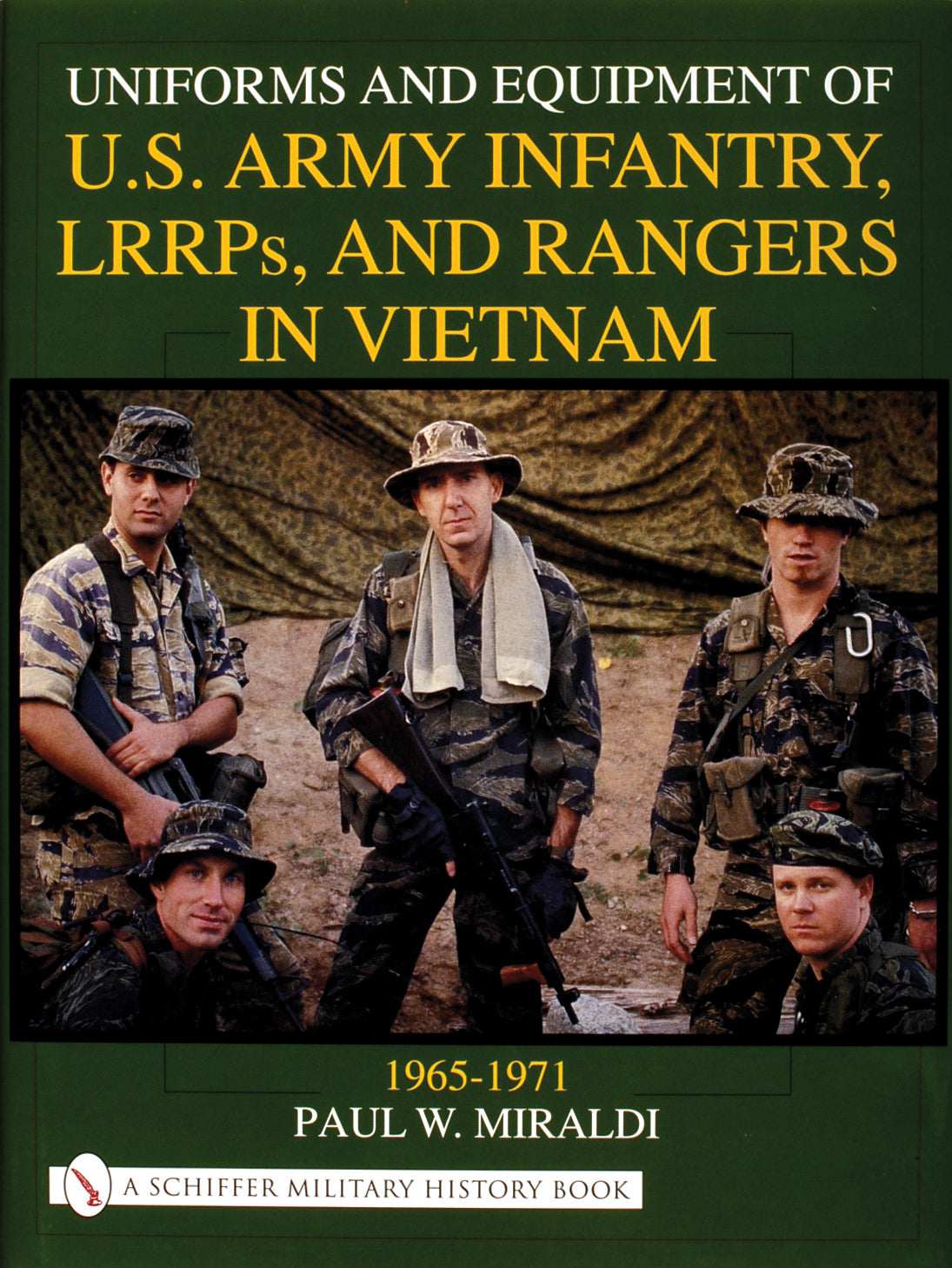 Uniforms and Equipment of U.S Army Infantry, LRRPs, and Rangers in Vietnam 1965-1971 by Schiffer Publishing