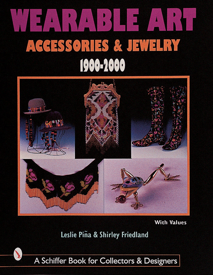 Wearable Art Accessories & Jewelry 1900-2000 by Schiffer Publishing