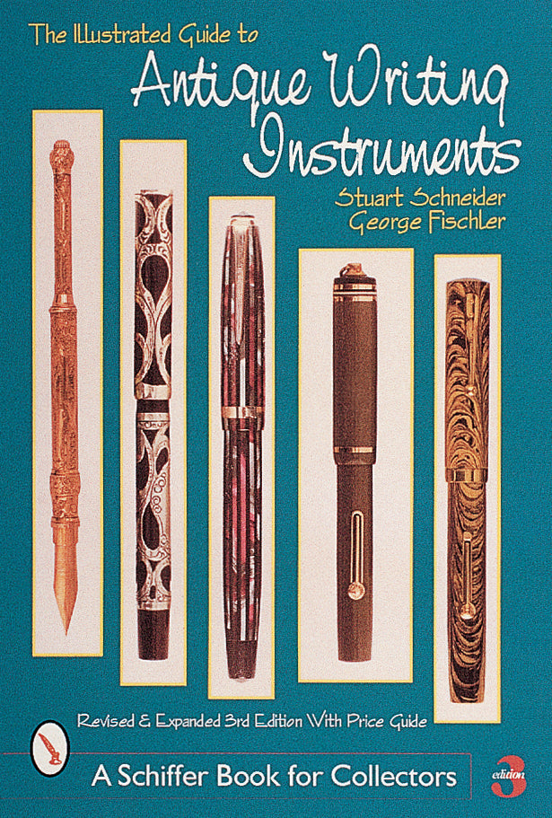 The Illustrated Guide to Antique Writing Instruments by Schiffer Publishing