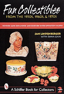 Fun Collectibles of the 1950s, '60s & '70s by Schiffer Publishing