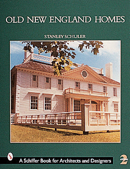 Old New England Homes by Schiffer Publishing