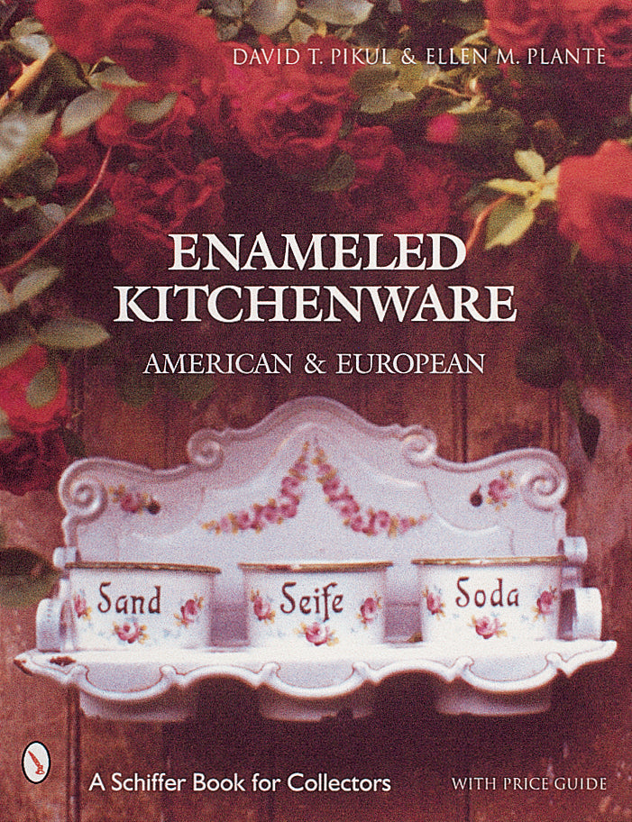 Enameled Kitchen Ware by Schiffer Publishing