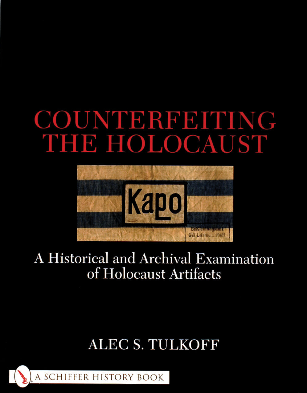 Counterfeiting the Holocaust by Schiffer Publishing