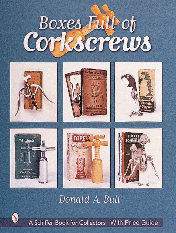 Boxes Full of Corkscrews by Schiffer Publishing