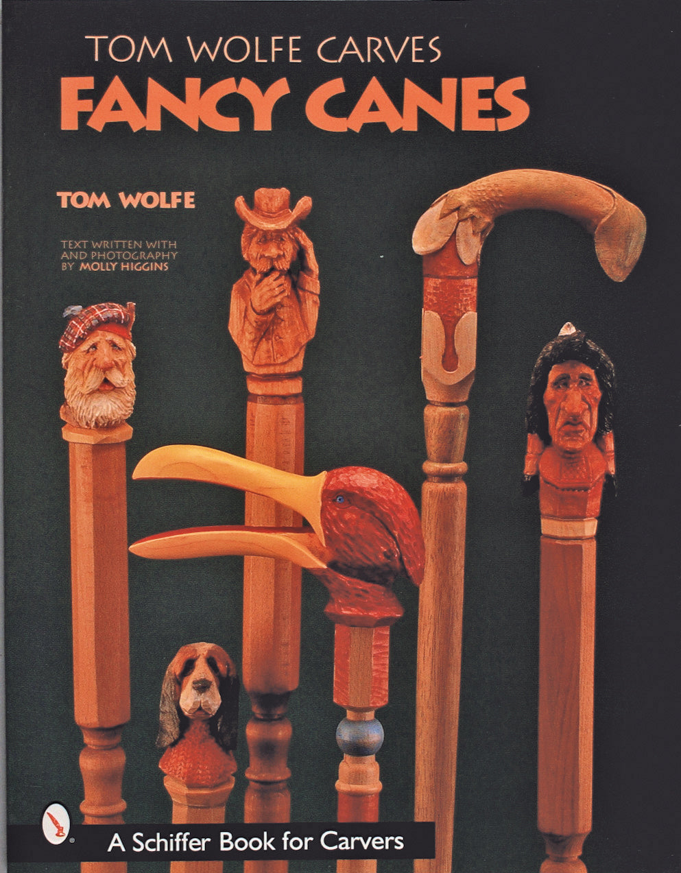 Tom Wolfe Carves Fancy Canes by Schiffer Publishing