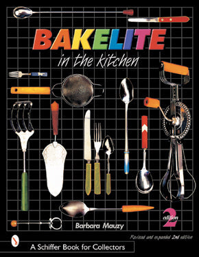 Bakelite in the Kitchen by Schiffer Publishing