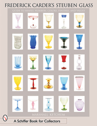 Frederick Carder's Steuben Glass by Schiffer Publishing