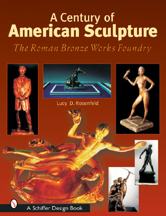 A Century of American Sculpture by Schiffer Publishing