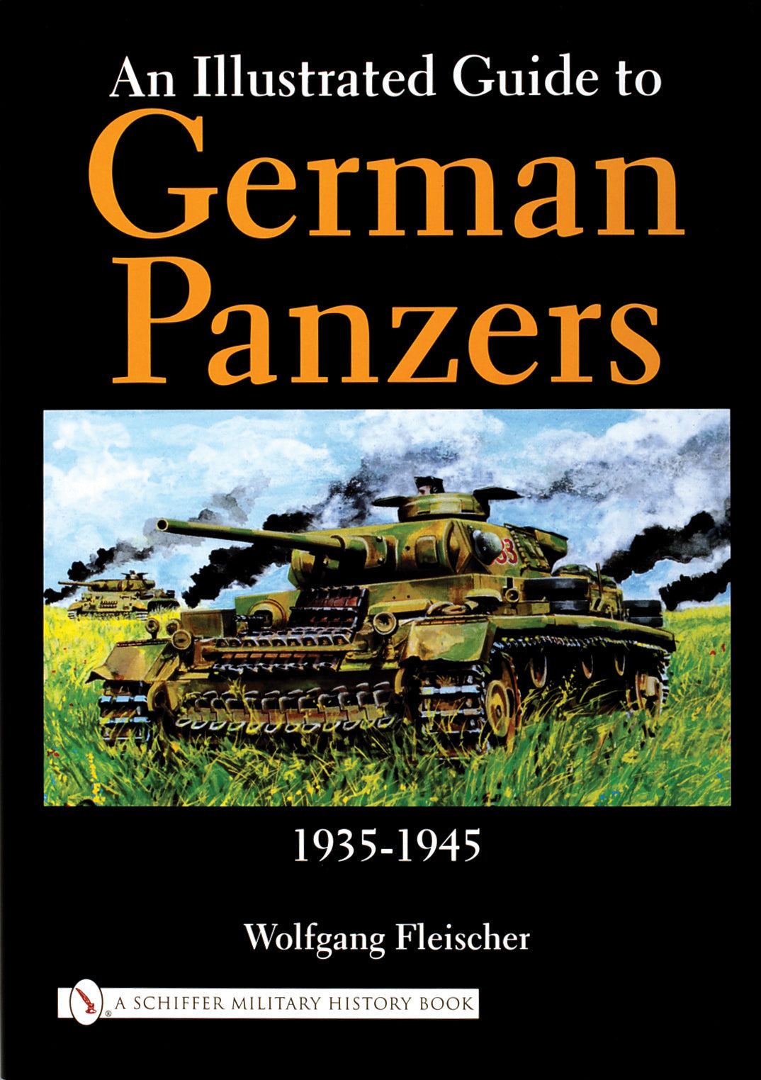 An Illustrated Guide to German Panzers 1935-1945 by Schiffer Publishing