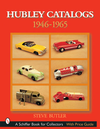 Hubley Catalogs: 1946-1965 by Schiffer Publishing