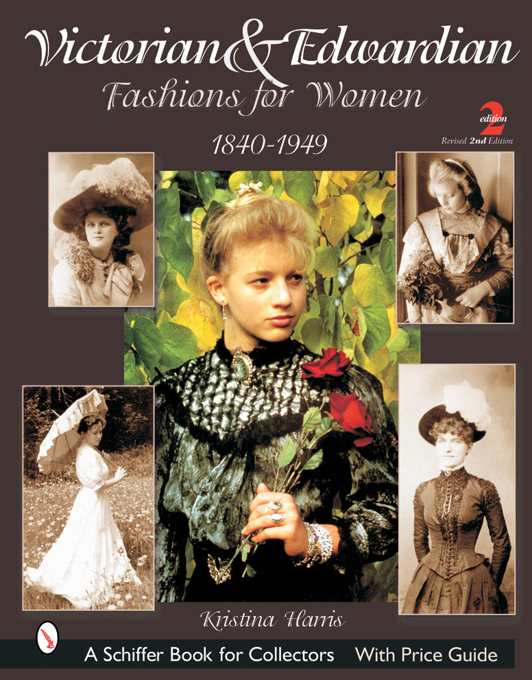 Victorian & Edwardian Fashions for Women by Schiffer Publishing