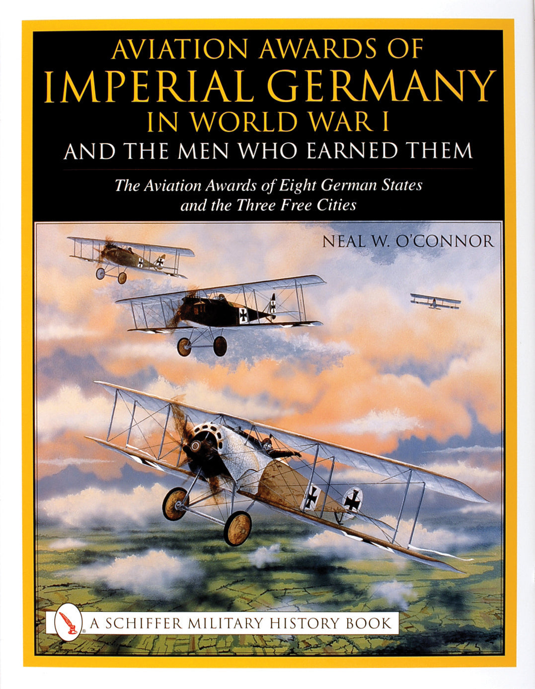 Aviation Awards of Imperial Germany in World War I and the Men Who Earned Them by Schiffer Publishing