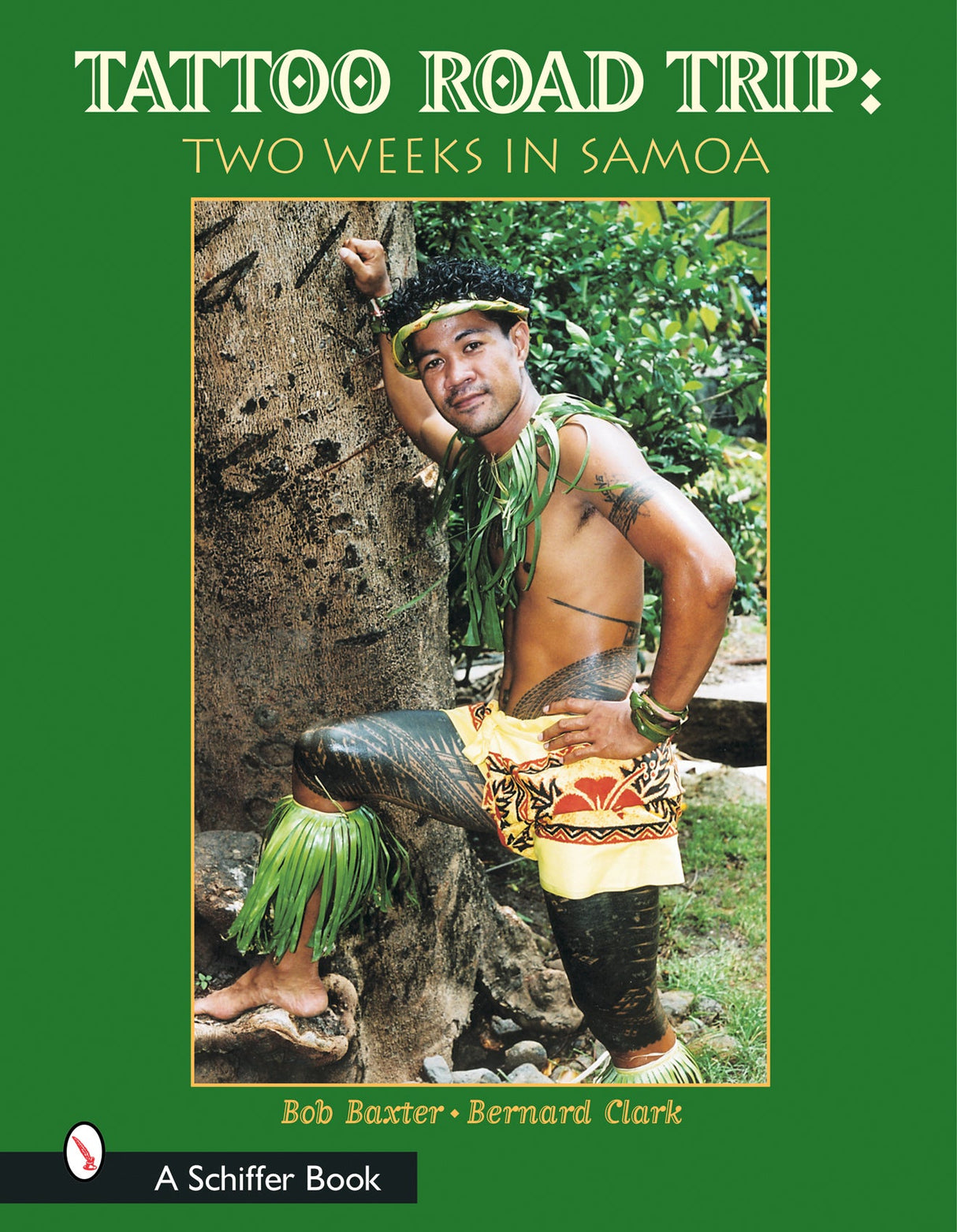 Tattoo Road Trip: Two Weeks in Samoa by Schiffer Publishing