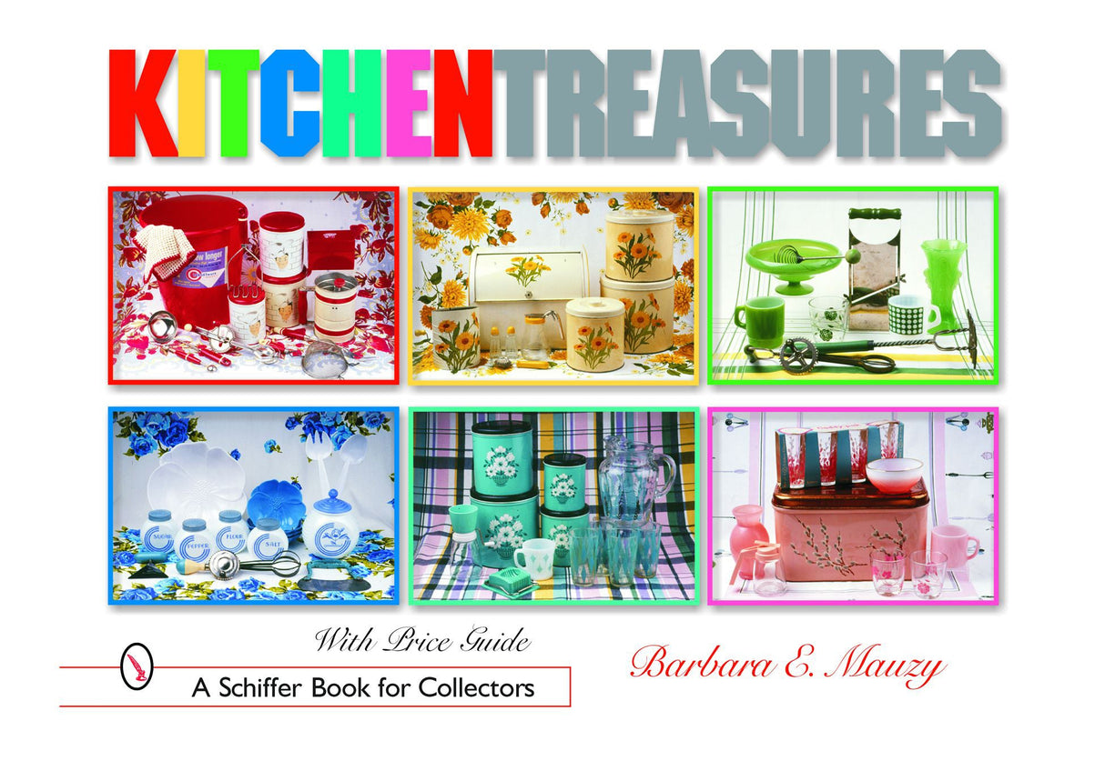 Kitchen Treasures by Schiffer Publishing