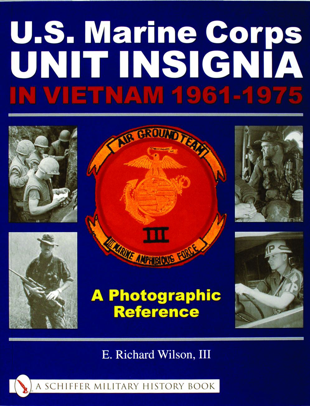 U.S. Marine Corps Unit Insignia in Vietnam 1961-1975 by Schiffer Publishing